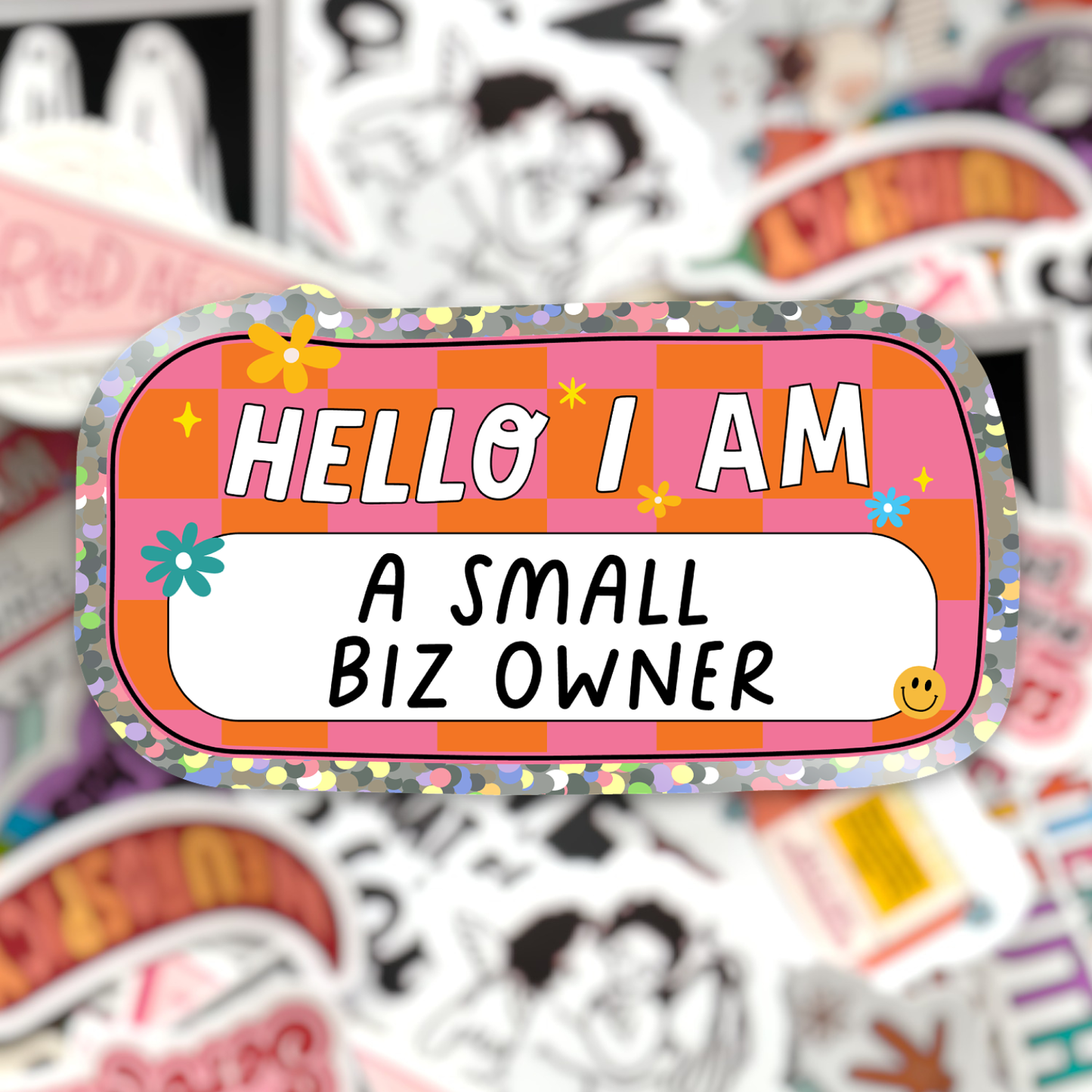 Hello I Am A Small Biz Owner Glitter Sticker
