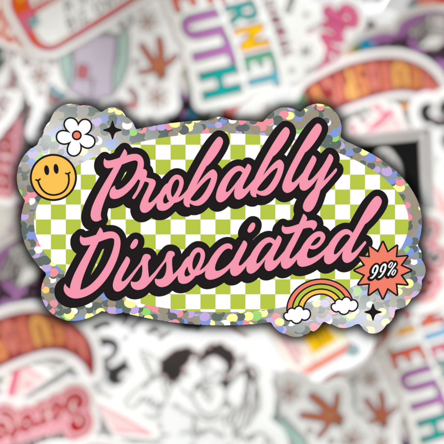 Probably Dissociated Glitter Sticker