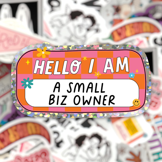 Hello I Am A Small Biz Owner Glitter Sticker