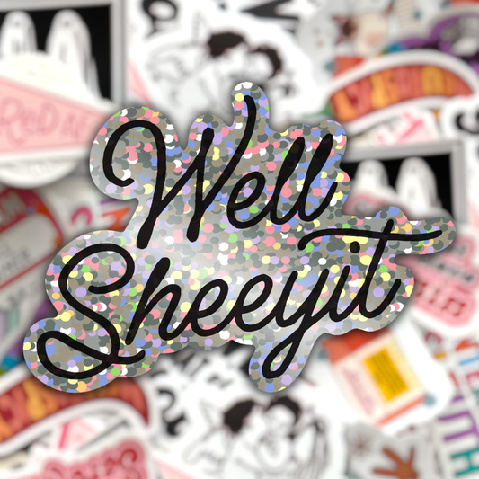 Well Sheeyit Glitter Sticker